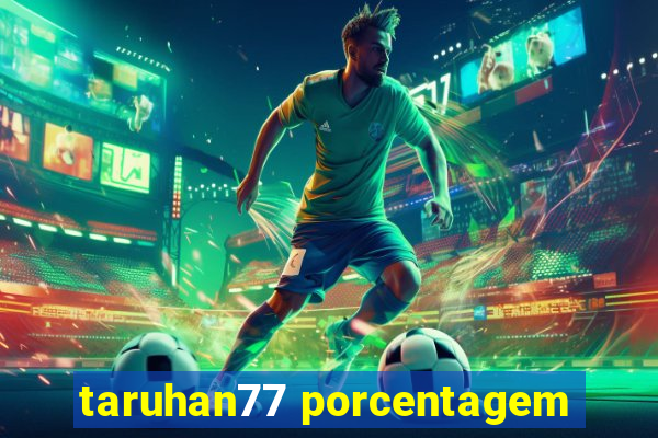 taruhan77 porcentagem